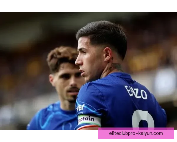 恩佐持续提升，球场表现备受关注，未来潜力巨大。